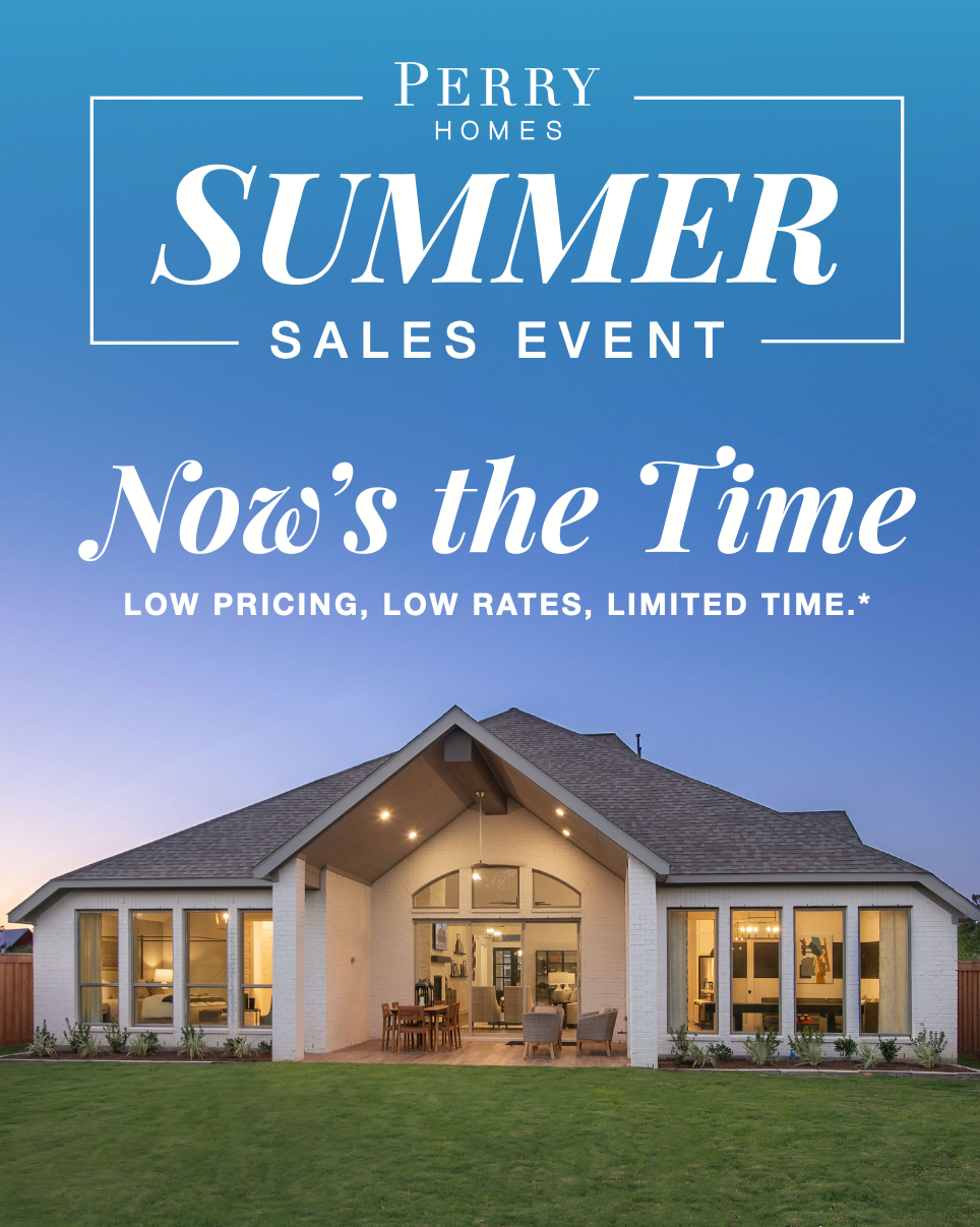 Perry Homes Summer Sales Event: Now's the Time